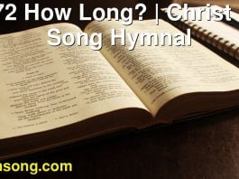 172 How Long? | Christ In Song Hymnal