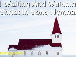 181 Waiting And Watching. | Christ In Song Hymnal