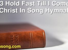 183 Hold Fast Till I Come. | Christ In Song Hymnal