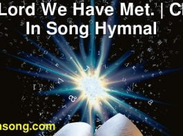 186 Lord We Have Met. | Christ In Song Hymnal