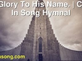 192 Glory To His Name. | Christ In Song Hymnal