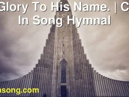 192 Glory To His Name. | Christ In Song Hymnal