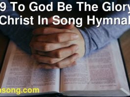 199 To God Be The Glory. | Christ In Song Hymnal