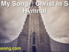 213 My Song. | Christ In Song Hymnal