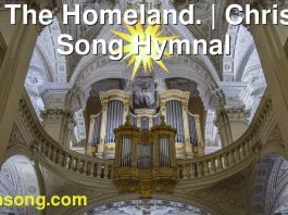 220 The Homeland. | Christ In Song Hymnal