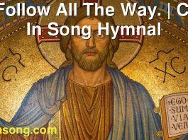 223 Follow All The Way. | Christ In Song Hymnal