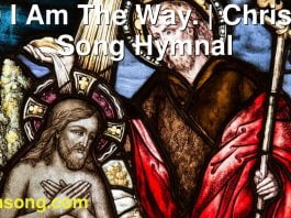 230 I Am The Way. | Christ In Song Hymnal