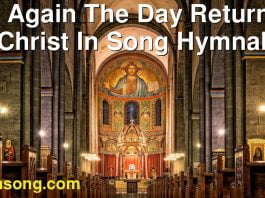 235 Again The Day Returns. | Christ In Song Hymnal