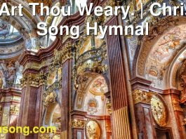 239 Art Thou Weary. | Christ In Song Hymnal