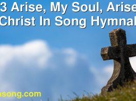 243 Arise, My Soul, Arise! | Christ In Song Hymnal