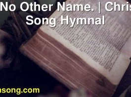 245 No Other Name. | Christ In Song Hymnal