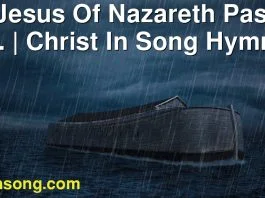 248 Jesus Of Nazareth Passeth By. | Christ In Song Hymnal