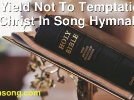 250 Yield  Not  To  Temptation. | Christ In Song Hymnal