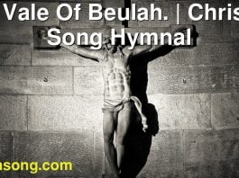 260 Vale Of Beulah. | Christ In Song Hymnal