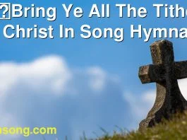 263 Bring Ye All The Tithes. | Christ In Song Hymnal