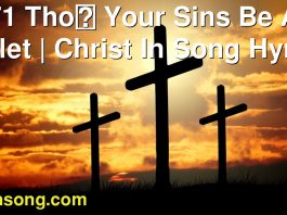 271 Tho Your Sins Be As Scarlet | Christ In Song Hymnal