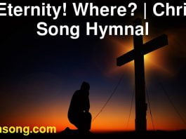 275 Eternity! Where? | Christ In Song Hymnal