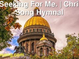 276 Seeking For Me. | Christ In Song Hymnal