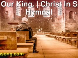 280 Our King. | Christ In Song Hymnal