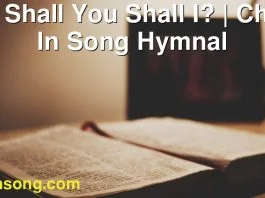 283 Shall You Shall I? | Christ In Song Hymnal