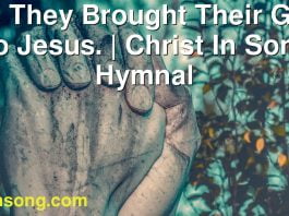 288 They Brought Their Gifts To Jesus. | Christ In Song Hymnal